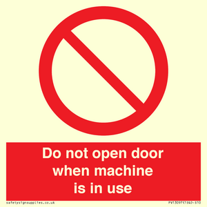 Do not open door when machine in use